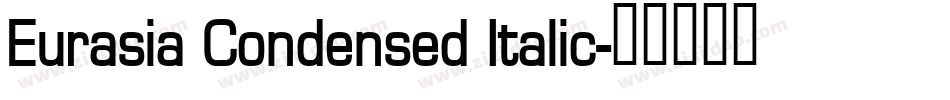 Eurasia Condensed Italic字体转换